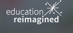 Education Reimagined